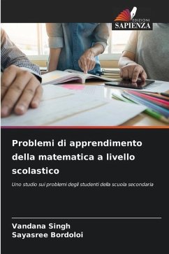 Problemi di apprendimento della matematica a livello scolastico - Singh, Vandana;Bordoloi, Sayasree