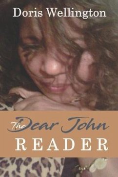 The Dear John Reader: Letters of Disclosure in Love and Emotional Emancipation - Wellington, Doris J.