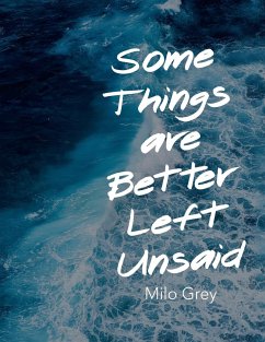 Some Things are Better Left Unsaid - Grey, Milo