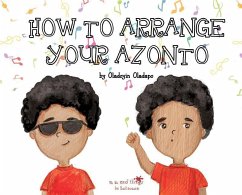 A, Z, and Things in Between: How to Arrange Your Azonto - Oladapo, Oladoyin