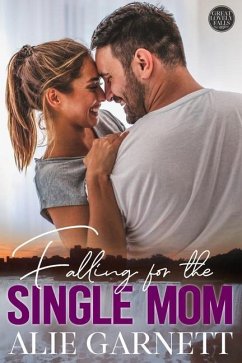 Falling for the Single Mom - Garnett, Alie