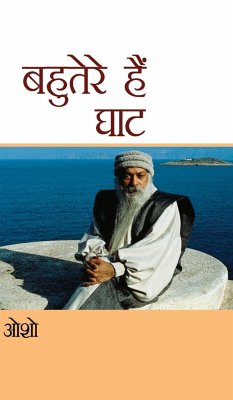 Bahutere Hain Ghat (बहुतेरे हैं घाट) - Osho