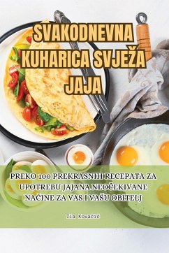 SVAKODNEVNA KUHARICA SVJE¿A JAJA - Tia Kova¿I¿