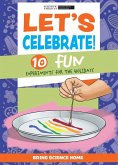 Let's Celebrate!: 10 Fun Experiments for the Holidays