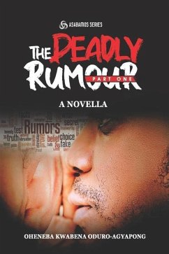 The Deadly Rumour - Oduro-Agyapong, Oheneba Kwabena