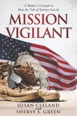 Mission Vigilant: A Mother's Crusade to Stem the Tide of Veteran Suicide