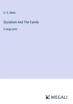 Socialism And The Family - Wells, H. G.