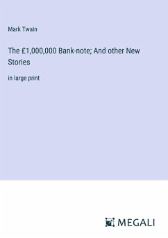 The £1,000,000 Bank-note; And other New Stories - Twain, Mark