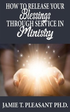 How To Release Your Blessings Through Service In Ministry - Pleasant, Jamie T