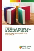 O CURRÍCULO INTEGRADO NA EDUCAÇÃO PROFISSIONAL