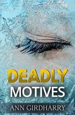 Deadly Motives: a gripping crime thriller (Detective Grant and Ruby Book 1) - Girdharry, Ann