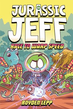 Jurassic Jeff: Race to Warp Speed (Jurassic Jeff Book 2) - Lepp, Royden