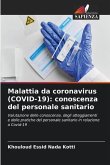 Malattia da coronavirus (COVID-19): conoscenza del personale sanitario
