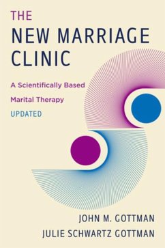 The New Marriage Clinic - Gottman, John M; Gottman, Julie Schwartz
