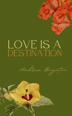 Love is a Destination - Boynton, Andrea