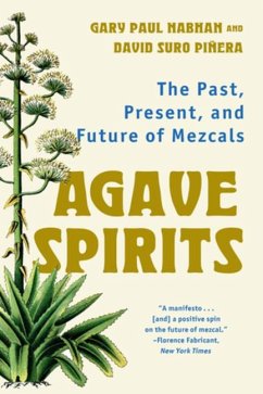 Agave Spirits - Nabhan, Gary Paul (University of Arizona); Pinera, David Suro