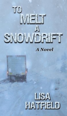 To Melt A Snowdrift - Hatfield, Lisa