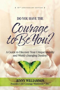 Do You Have the Courage to Be You? 10th Anniversary Edition - Williamson, Jenny