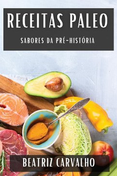 Receitas Paleo - Carvalho, Beatriz