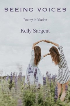 Seeing Voices: Poetry in Motion - Sargent, Kelly