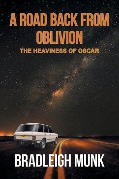 A Road Back From Oblivion: The Heaviness of Oscar - Munk, Bradleigh