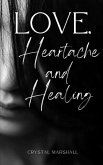 Love, Heartache and Healing