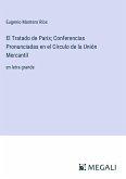 El Tratado de Paris; Conferencias Pronunciadas en el Círculo de la Unión Mercantil