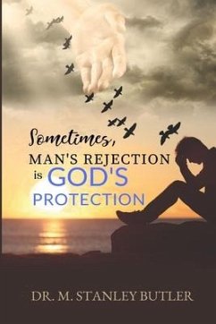 Sometimes, Man's Rejection Is God's Protection - Butler, M. Stanley