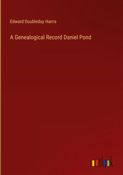A Genealogical Record Daniel Pond