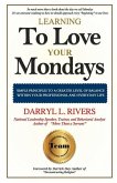 Learning To Love Your Monday's: Every Week Has One!