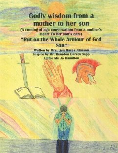 Godly Wisdom From a Mother to Her Son: Put on the Whole Armour of God Son - Johnson, Lisa Hayes