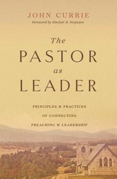 The Pastor as Leader - Currie, John