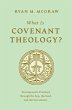 What Is Covenant Theology? - Bild 1
