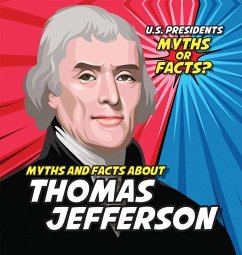 Myths and Facts about Thomas Jefferson - Knopp, Ezra E