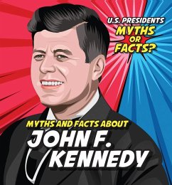 Myths and Facts about John F. Kennedy - Knopp, Ezra E