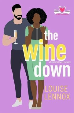 The Wine Down: A Friends to Lovers Romance - Lennox, Louise