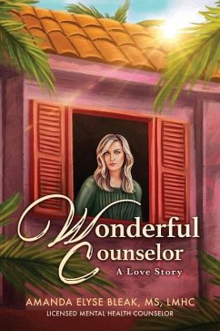 Wonderful Counselor: A Love Story - Bleak, Amanda Elyse