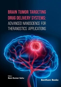 Brain Tumor Targeting Drug Delivery Systems: Advanced Nanoscience for Theranostics Applications - Sahu, Ram Kumar