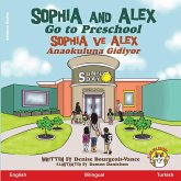 Sophia and Alex Go to Preschool Sophia and Alex Go to Preschool