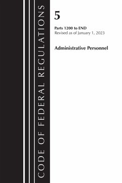 Code of Federal Regulations, Title 05 Administrative Personnel 1200-End,January 1, 2023 - Office Of The Federal Register
