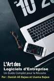 L'Art Du Logiciel D'Entreprise: Un Guide Complet pour la Réussite