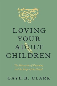 Loving Your Adult Children - Clark, Gaye B