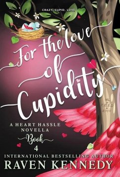 For the Love of Cupidity - Kennedy, Raven