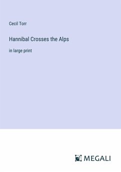 Hannibal Crosses the Alps - Torr, Cecil