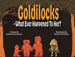 Goldilocks What Ever Happened To Her? - Rosenstock, Gabriel