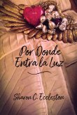Por Donde Entra la Luz Por Donde Entra la Luz