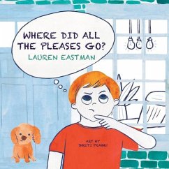 Where Did All the Pleases Go? - Eastman, Lauren