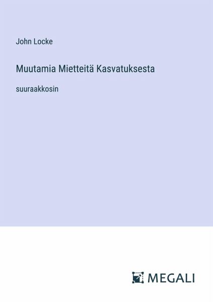 Muutamia Mietteitä Kasvatuksesta Muutamia Mietteitä Kasvatuksesta