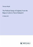 The Political Songs of England; From the Reign of John to That of Edward II