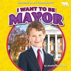 I Want to Be Mayor - Boothroyd, Jennifer